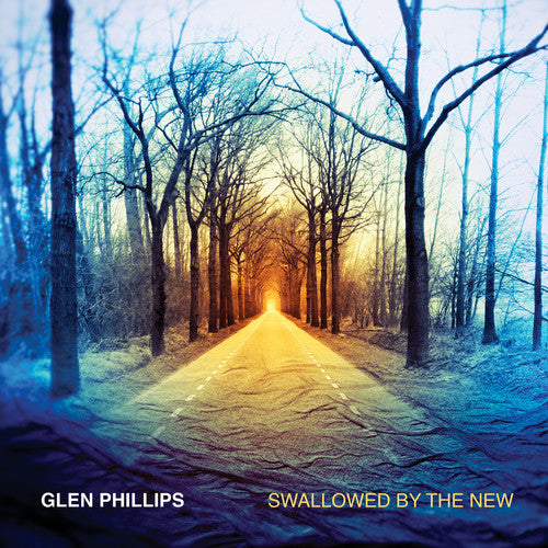 Glen Phillips - Swallowed By The New (Deluxe Edition) - Blind Tiger Record Club
