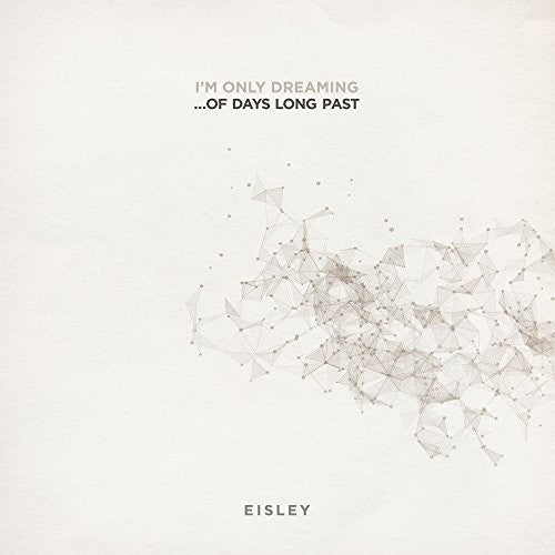 Eisley - I'm Only Dreaming...of Days Long Past - Blind Tiger Record Club