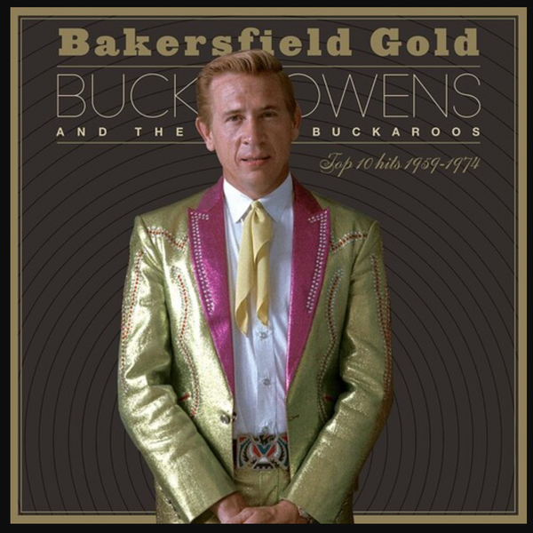 Buck Owens - Bakersfield Gold: Top 10 Hits 1959-1974 (Ltd. Ed. Gold Vinyl, 3xLP) - COLLECTOR SERIES - Blind Tiger Record Club