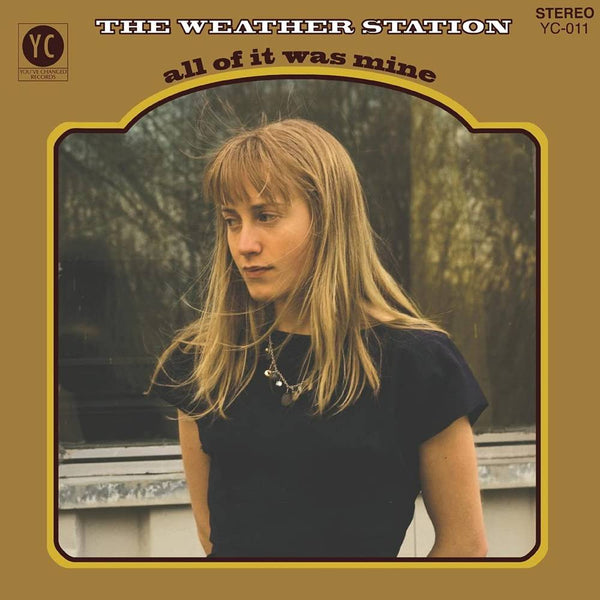 The Weather Station - All Of It Was Mine (Ltd. Ed., Colored Vinyl, Anniversary Ed.) - Blind Tiger Record Club