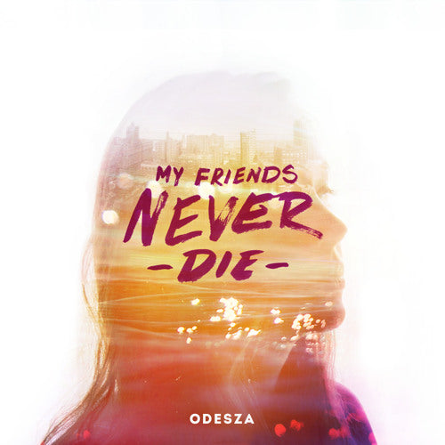 Odesza - My Friends Never Die - Blind Tiger Record Club