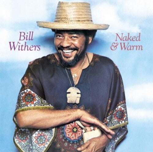 Bill Withers - Naked & Warm (Ltd. Ed. 180G) - Blind Tiger Record Club