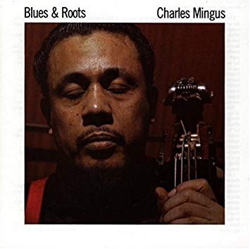 Charles Mingus - Blues & Roots (Ltd. Ed. Blue Vinyl) - Blind Tiger Record Club
