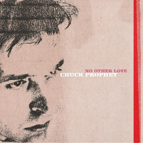 Chuck Prophet - No Other Love (Ltd. Ed. Red Vinyl) - Blind Tiger Record Club