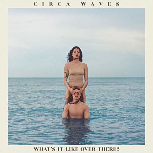 Circa Waves - What's It Like Over There? (Ltd. Ed. Blue Vinyl) - Blind Tiger Record Club