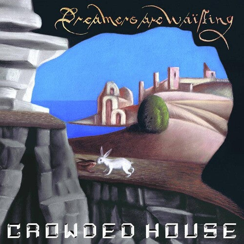 Crowded House - Dreamers Are Waiting - Blind Tiger Record Club