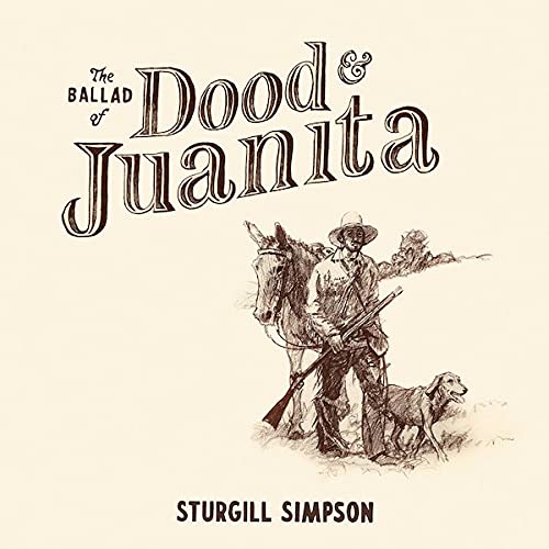 Sturgill Simpson - Ballad Of Dood & Juanita (Ltd. Ed.) - Blind Tiger Record Club
