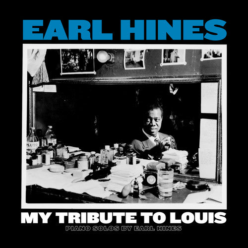 Earl Hines - My Tribute To Louis: Piano Solos By Earl Hines - Blind Tiger Record Club