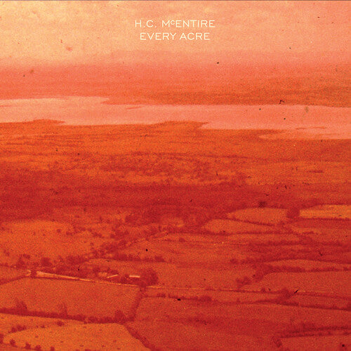 H.C. McEntire - Every Acre (140 Gram Vinyl, Ltd. Ed. Orange Vinyl) - Blind Tiger Record Club
