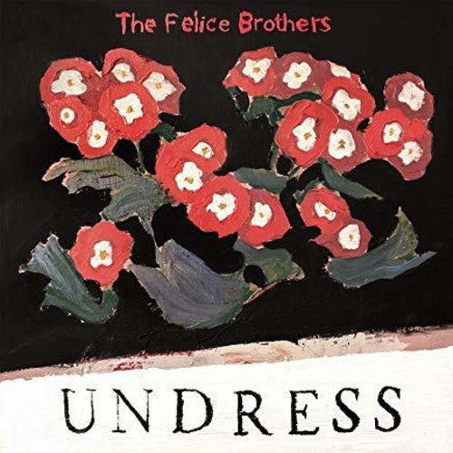 The Felice Brothers - Undress (Color Vinyl) - Blind Tiger Record Club