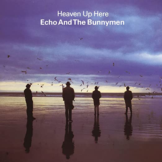 Echo & the Bunnymen - Heaven Up Here - Blind Tiger Record Club