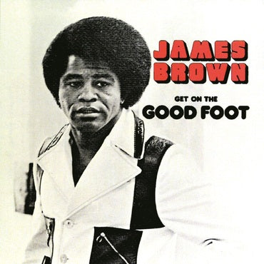 James Brown - Get On The Good Foot (Ltd. Ed. 180G 2XLP) - Blind Tiger Record Club