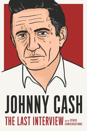 Johnny Cash: The Last Interview and Other Conversations (Paperback) - Blind Tiger Record Club