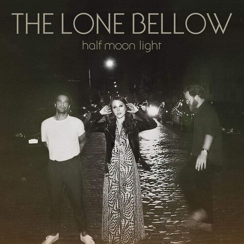 The Lone Bellow - Half Moon Light - Blind Tiger Record Club