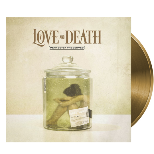 Love and Death - Perfectly Preserved (Ltd. Ed. 180G Gold w/ Black Marble Vinyl) - MEMBER EXCLUSIVE - Blind Tiger Record Club