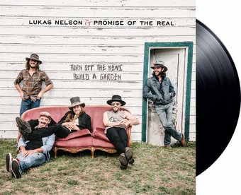 Lukas Nelson & Promise of the Real - Turn Off The News (Build A Garden) (Ltd. Ed. 180G) - Blind Tiger Record Club