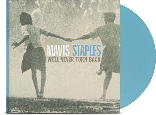 Mavis Staples - We'll Never Turn Back (Ltd. Ed. Aqua Blue Vinyl, Anniversary Edition) - Blind Tiger Record Club
