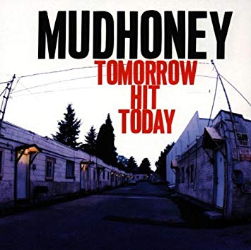 Mudhoney - Tomorrow Hit Today (Ltd. Ed. blue vinyl, 180g) - Blind Tiger Record Club