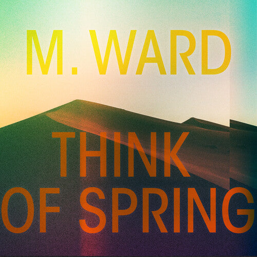 M. Ward - Think of Spring (Translucent Orange Vinyl) - Blind Tiger Record Club