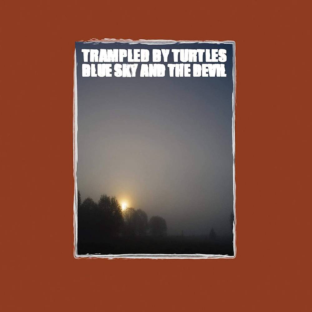 Trampled by Turtles - Blue Sky & The Devil - Blind Tiger Record Club