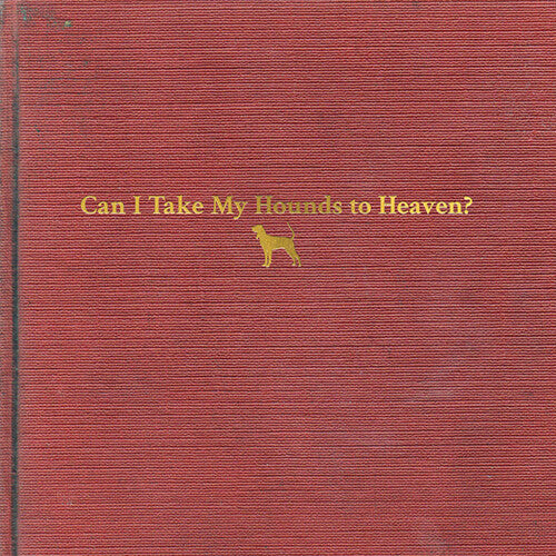 Tyler Childers - Can I Take My Hounds To Heaven (3xLP, + booklet) - Blind Tiger Record Club