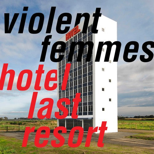 Violent Femmes - Hotel Last Resort - Blind Tiger Record Club
